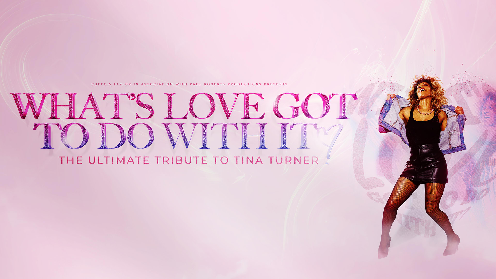 What's Love Got To Do With It? A Tribute To Tina Turner Tickets Opera